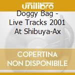 Doggy Bag - Live Tracks 2001 At Shibuya-Ax