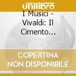 I Musici - Vivaldi: Il Cimento Dell'Armonia E *Ell'Invenzione. Op.8 (2 Cd) cd