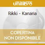 Rikki - Kanaria cd