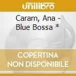Caram, Ana - Blue Bossa * cd