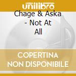 Chage & Aska - Not At All cd