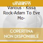 Various - Kissa Rock-Adam To Eve Mo- cd
