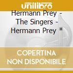 Hermann Prey - The Singers - Hermann Prey * cd