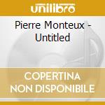 Pierre Monteux - Untitled cd