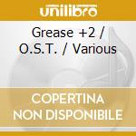 Grease +2 / O.S.T. / Various cd