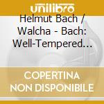 Helmut Bach / Walcha - Bach: Well-Tempered Clavier cd
