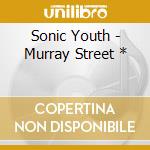 Sonic Youth - Murray Street * cd