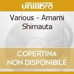 Various - Amami Shimauta cd