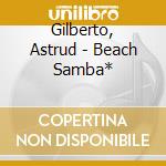 Gilberto, Astrud - Beach Samba* cd