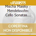 Mischa Maisky - Mendelssohn: Cello Sonatas Nos.1 & 2', Variation', Songs Without Wards cd
