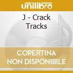J - Crack Tracks cd