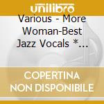Various - More Woman-Best Jazz Vocals * (2 Cd) cd