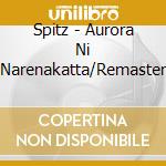Spitz - Aurora Ni Narenakatta/Remaster cd