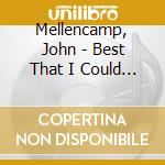 Mellencamp, John - Best That I Could Do 1970-1988 * cd