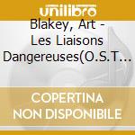 Blakey, Art - Les Liaisons Dangereuses(O.S.T .) * .) cd