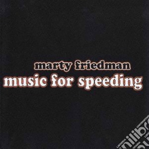 Marty Friedman - Music For Speeding cd musicale di Friedman Marty