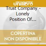 Trust Company - Lonely Position Of Neutral * cd