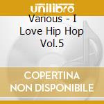 Various - I Love Hip Hop Vol.5 cd