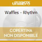 Waffles - Rhythm cd