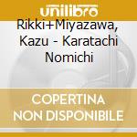 Rikki+Miyazawa, Kazu - Karatachi Nomichi cd