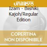 Izam - Biishiki Kajoh/Regular Edition cd