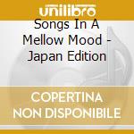 Songs In A Mellow Mood - Japan Edition cd musicale di FITZGERALD ELLA