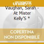 Vaughan, Sarah - At Mister Kelly'S * cd