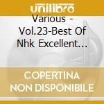 Various - Vol.23-Best Of Nhk Excellent Coll * Ion cd