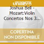 Joshua Bell - Mozart:Violin Concertos Nos 3 & 5'Tu cd