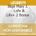 Blige Mary J. - Lofe & Life+ 2 Bonus cd