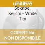 Sokabe, Keiichi - White Tipi cd