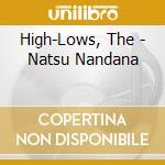 High-Lows, The - Natsu Nandana cd
