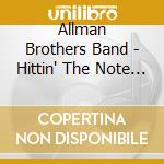 Allman Brothers Band - Hittin' The Note * cd