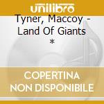 Tyner, Maccoy - Land Of Giants * cd