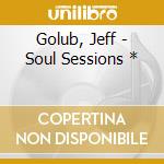 Golub, Jeff - Soul Sessions * cd