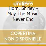 Horn, Shirley - May The Music Never End cd