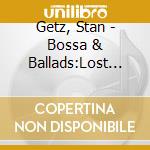 Getz, Stan - Bossa & Ballads:Lost Sessions * cd