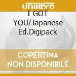 I GOT YOU/Japanese Ed.Digipack cd