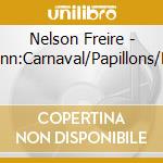 Nelson Freire - Schumann:Carnaval/Papillons/Kindersz cd