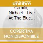 Camilo, Michael - Live At The Blue Note * (2 Cd) cd