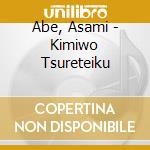 Abe, Asami - Kimiwo Tsureteiku cd