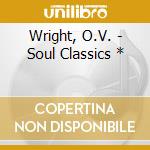 Wright, O.V. - Soul Classics * cd