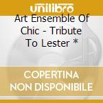 Art Ensemble Of Chic - Tribute To Lester * cd