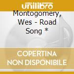 Montogomery, Wes - Road Song * cd