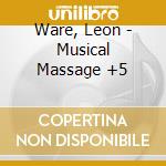 Ware, Leon - Musical Massage +5 cd
