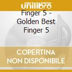 Finger 5 - Golden Best Finger 5