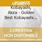 Kobayashi, Akira - Golden Best Kobayashi Akira cd musicale di Kobayashi, Akira