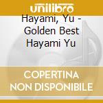 Hayami, Yu - Golden Best Hayami Yu cd