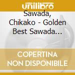 Sawada, Chikako - Golden Best Sawada Chikako cd