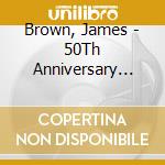 Brown, James - 50Th Anniversary Collection (2 Cd) cd